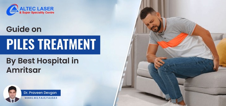 Guide on Piles Treatment by Best Hospital in Amritsar
